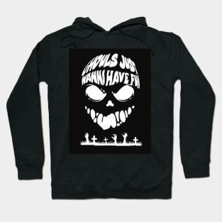 Ghouls Just wanna have fun Hoodie